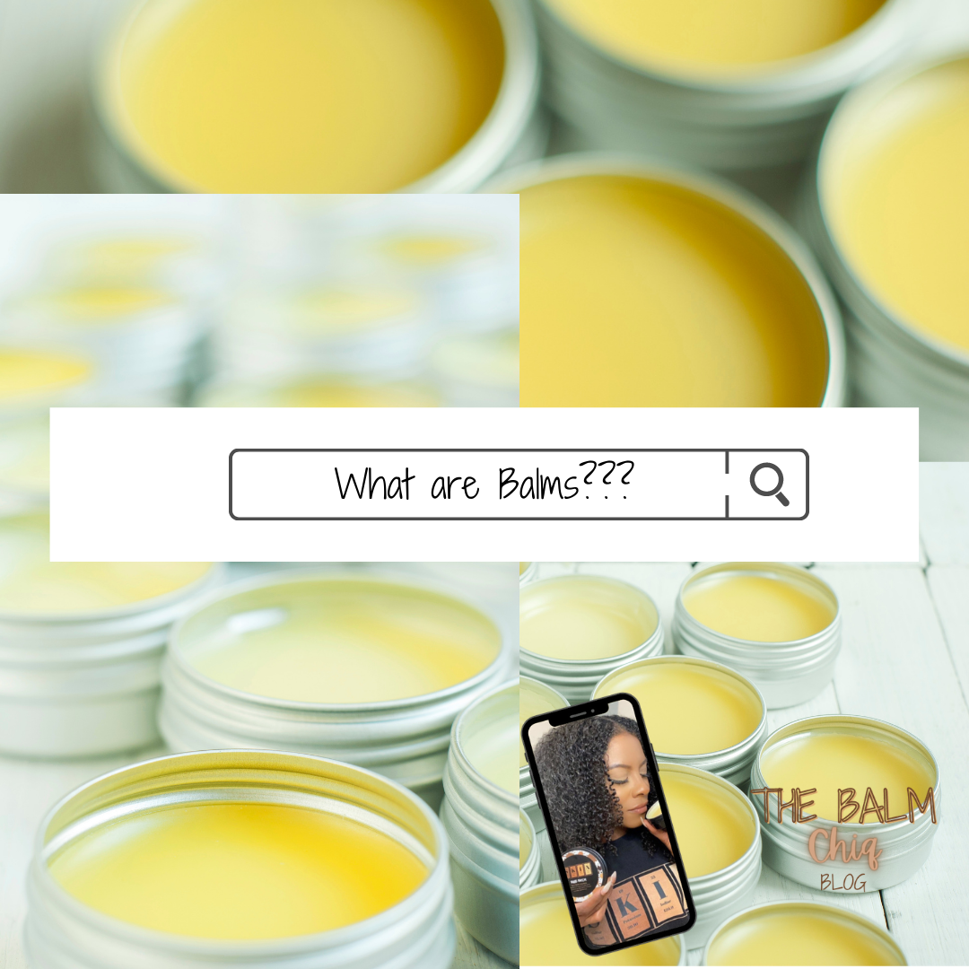 The Balm Chiq Blog: What are Balms???